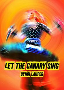 Cyndi Lauper: Let the Canary Sing