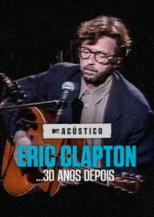 Eric Clapton Unplugged... Over 30 Years Later