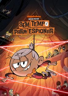 Loud House: Sem Tempo para Espionar